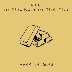 Made of Gold (feat. Killa Maus & River Rios)