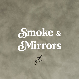 smoke and mirrors