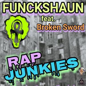 Rap Junkies(feat. Broken Swords) (Explicit)