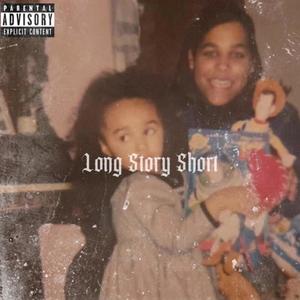 Long Story Short (Explicit)