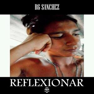 Reflexionar (Rg Sanchez) [Explicit]