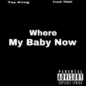 My Baby Now (Explicit)