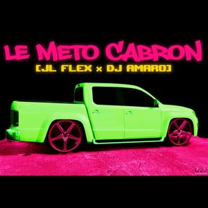 Le Meto Cabron (feat. JL Flex)