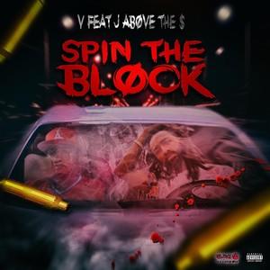 Spin the Block (feat. J Above the $) [Explicit]