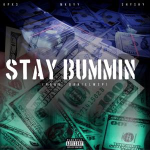 Stay Bummin' (feat. MKAYY & ShyShy) (Explicit)
