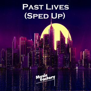 Past Lives (Tik Tok Sped Up) [Remix]