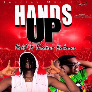 Hands Up (feat. Teacher Kolowa)