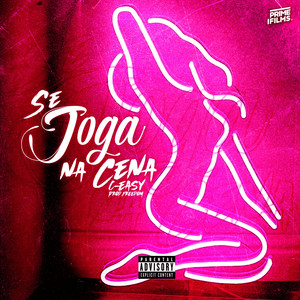 Se Joga Na Cena (Explicit)