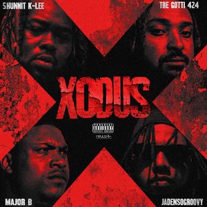 Xodus (feat. JadenSoGroovy, Tre Gotti 424 & Major B) (Explicit)