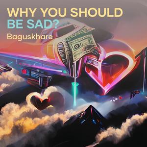 Why You Should Be Sad? (Acoustic)