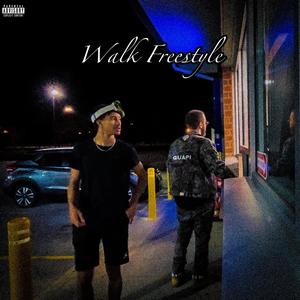 Walk Freestyle (Explicit)