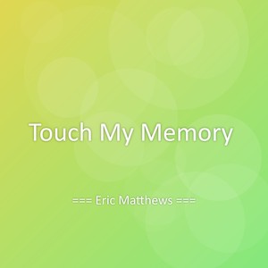 Touch My Memory