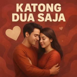 Katong Dua Saja (feat. MEIRELL & DECYLIA)