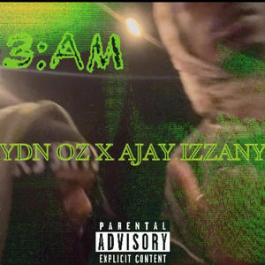 3AM (feat. AJay izzany) (Explicit)