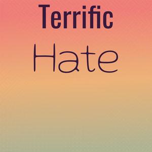 Terrific Hate