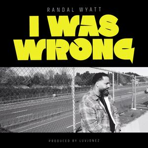 I Was Wrong (feat. Luvjonez) (Explicit)