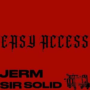 EASY ACCESS (feat. SIRSOLID) [Explicit]