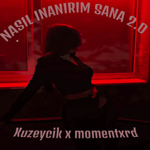 Nasil İnanirim Sana 2.O