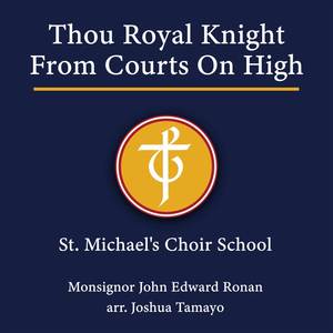 Thou Royal Knight From Courts On High