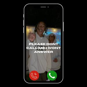 Please dont call me I wont answer (feat. Doyis)