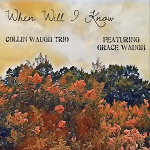 When Will I Know (feat. Grace Waugh)