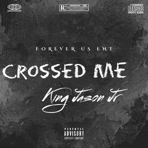 Crossed Me (Explicit)