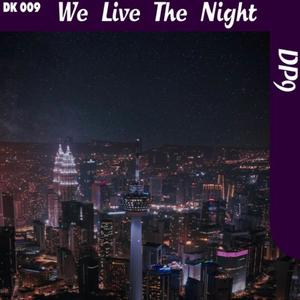 We Live The Night (2012 Edit)