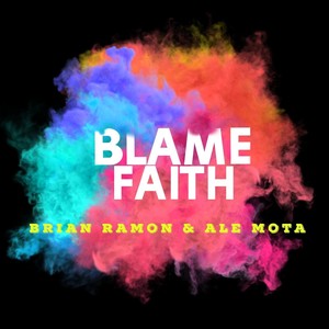 Blame Faith (feat. Ale Mota)