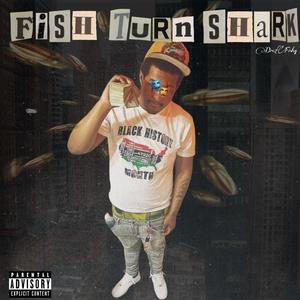 Fish Turn Shark (Explicit)