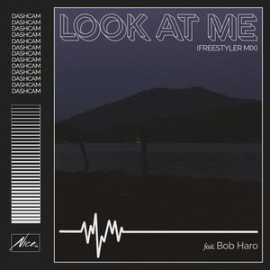 Look At Me (Freestyler) Mix