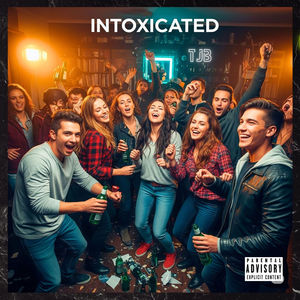 INTOXICATED (Explicit)