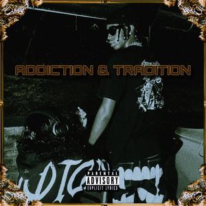 ADDICTION & TRADITION (feat. MILOH & BiggaBeatz) [Explicit]