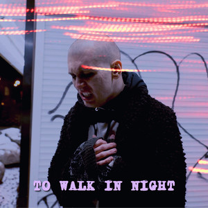 To Walk In Night