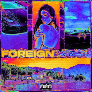 Foreign (feat. Muz! & SmokeGG) [Explicit]