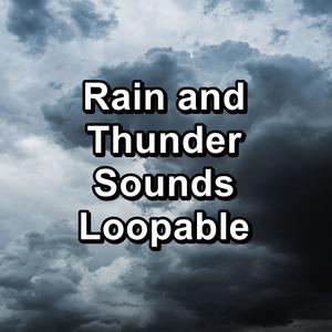 Rain and Thunder Sounds Loopable