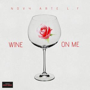 Wine on me Novy Arte La Firma (Explicit)