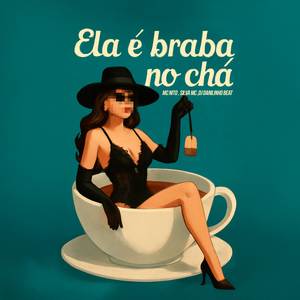 Ela é Braba no Chá (Explicit)