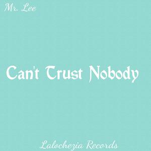 Cant Trust Nobody (normal) (Explicit)