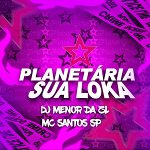 PLANETÁRIA SUA LOKA (Explicit)