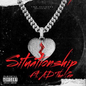 Situationship (feat. AD The Pen) [Explicit]