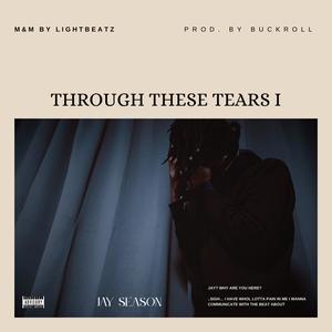 Through These Tears I (Explicit)