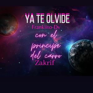 Ya te Olvide (feat. Zakrif)