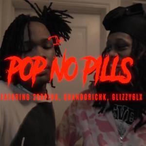 Pop No Pills (feat. Quandorichk & Glizzy6lx) [Explicit]