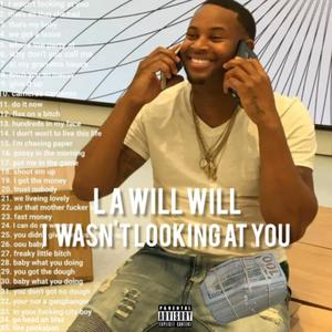 L A Will Will I Wasn't Looking at You (Explicit)