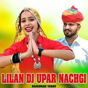 Lilan Dj Upar Nachgi