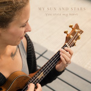 My Sun and Stars - You Stole My Heart