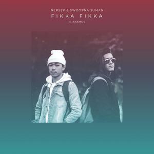 Fikka Fikka (feat. Swoopna Suman & Anxmus)