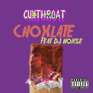 CUXTHROAT - CHOXLATE (feat. DJ HORSE|Social Media Highlight|Explicit)
