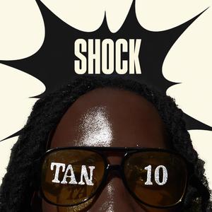TAN 10 SHOCK (Explicit)