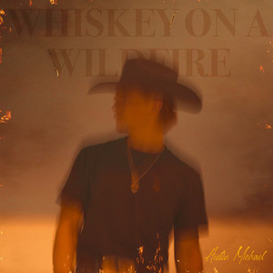 Whiskey On A Wildfire